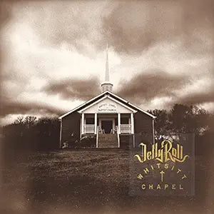 Jelly Roll - Whitsitt Chapel Vinyl [NEW]