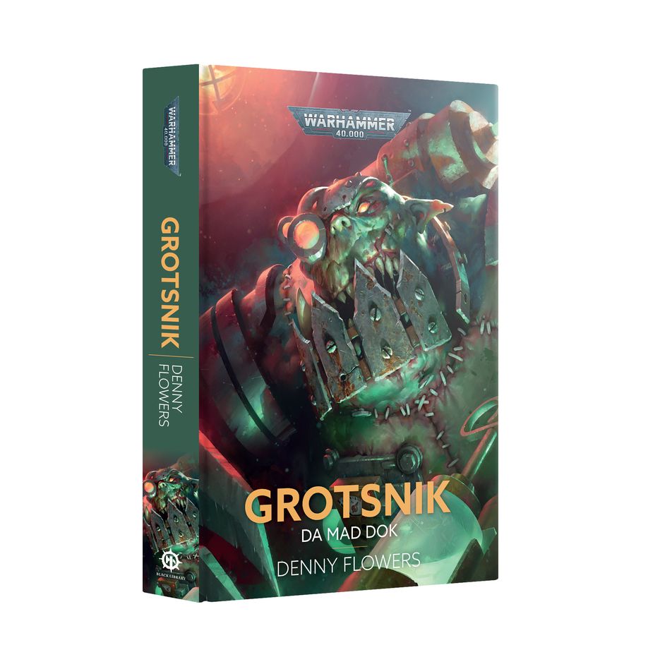 Warhammer: 40K: Grotsnik: Da Mad Dok (Hardback)