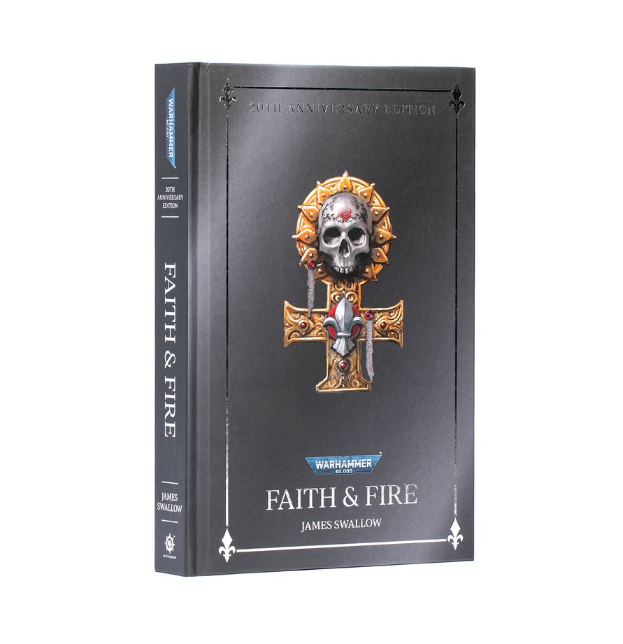 Warhammer: 40k - Faith & Fire (HB Anniversary Edition)
