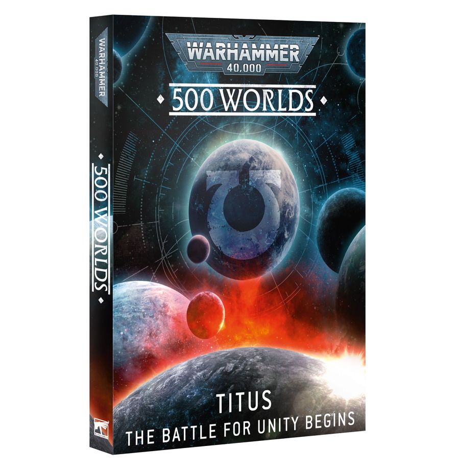 Warhammer: 40K: 500 Worlds: Titus - The Battle for Unity Begins