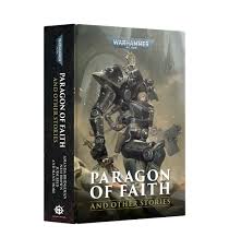 Warhammer 40k: Paragon Of Faith (HB)